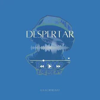 DESPERTAR by El Flaco En El Beat