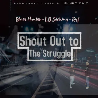 Shout Out To The Struggle by Blaze Hunter