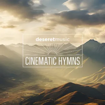 Cinematic Hymns by Deseret Music