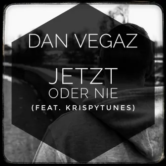 Jetzt oder nie by Dan Vegaz