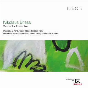 Nikolaus Brass: Works for Ensemble by Roland Glassl