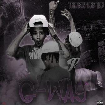 G-Way by TrapboyDre10k