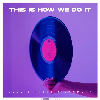 This Is How We Do It by Cammora