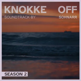 Knokke Off (High Tides) - Season 2 (Original Series Soundtrack) by Sohnarr