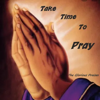 Take Time To Pray by CJack Run Presents