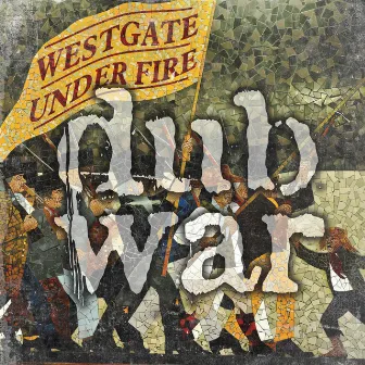 Westgate Under Fire by Dub War