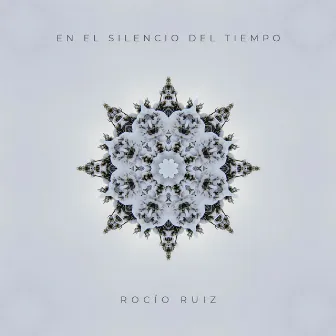 En el Silencio del Tiempo by Rocío Ruiz