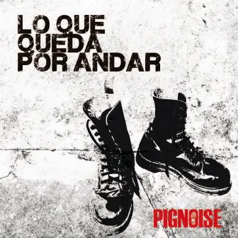 Lo Que Queda por Andar (Bonus Track) by Pignoise