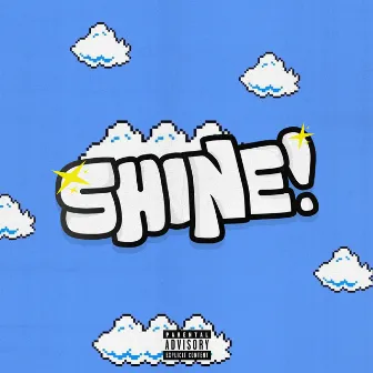 Shine! by LaFlame Shawty