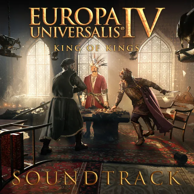 Europa Universalis IV: King of Kings (Original Game Soundtrack)