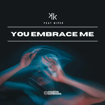 You Embrace Me by Cirok