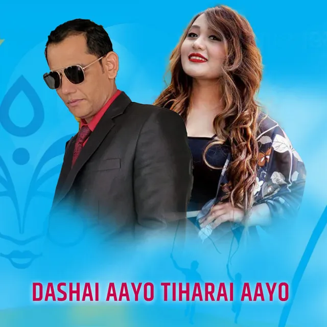 Dashai Aayo Tiharai Aayo