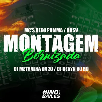 Montagem Bornizada by MC NEGO PUMMA