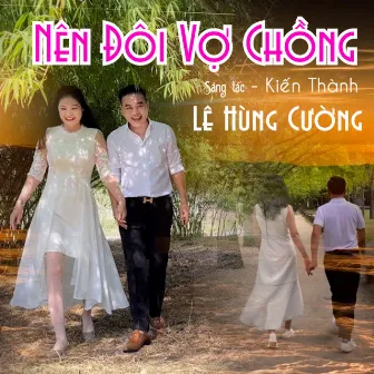 Nên Đôi Vợ Chồng by Lê Hùng Cường