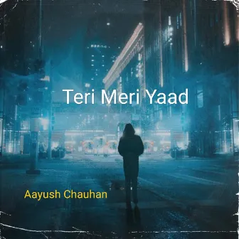 Teri Meri Yaad (From 