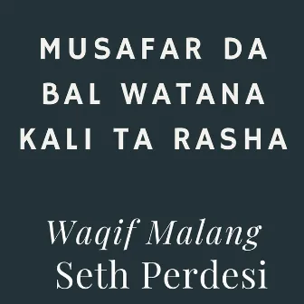 Musafar Da Bal Watana Kali Ta Rasha by waqif malang