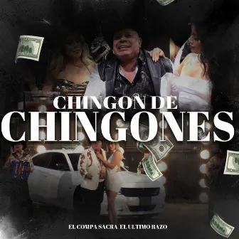 Chingon De Chingones by El Compa Sacra, El Ultimo Razo