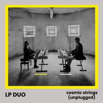 Cosmic Strings (Unplugged) by LP Duo