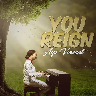 You Reign by Ayo Vincent