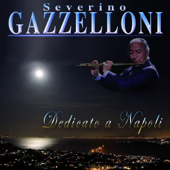 Dedicato a Napoli by Severino Gazzelloni