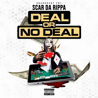 Deal or No Deal by Scar Da Rippa