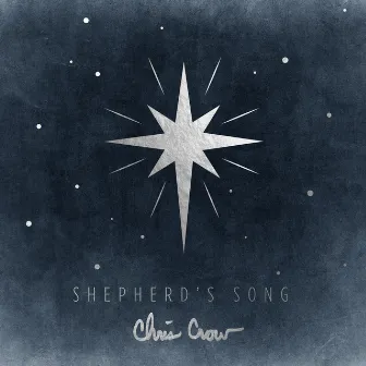 Shepherd's Song by Chris Crow