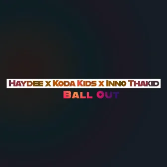 Ball Out by Haydee