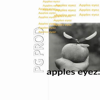 Apples Eyez. by PG Prod