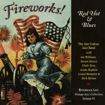 Fireworks! Red Hot & Blues by The Jim Cullum Jazz Band