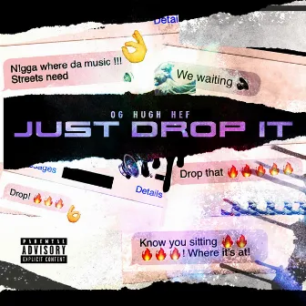 Just Drop It by Og Hugh Hef