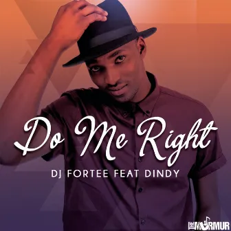 Do Me Right (feat. Dindy) by DJ Fortee