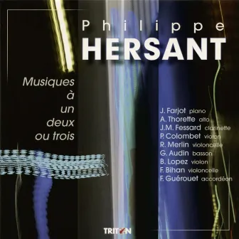 Philippe Hersant: Musique à un, deux ou trois by Gilbert Audin