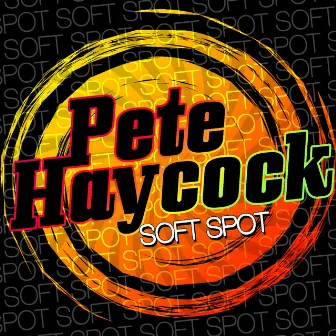 Soft Spot by Pete Haycock