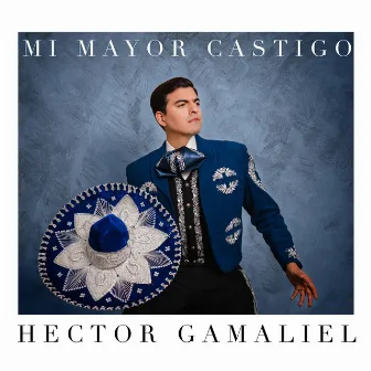 Mi Mayor Castigo by Hector Gamaliel