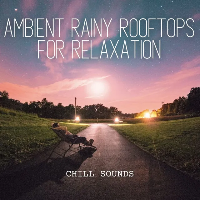 Rooftop Rain Ambiance for Serene Relaxation