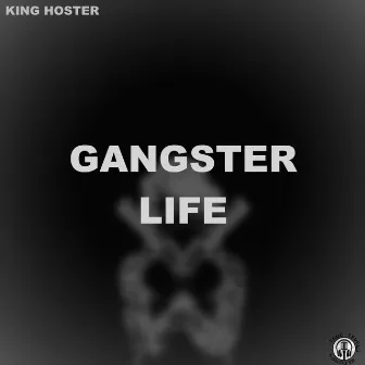 Gangster Life by King Hoster