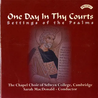 One Day in Thy Courts by The Chapel Choir of Selwyn College, Cambridge