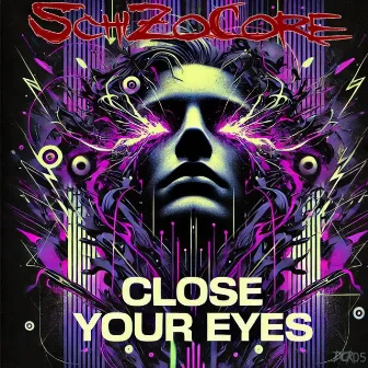 Close your Eyes by SchiZoCore