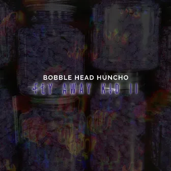 Fly Away Kid II by Bobble Head Huncho