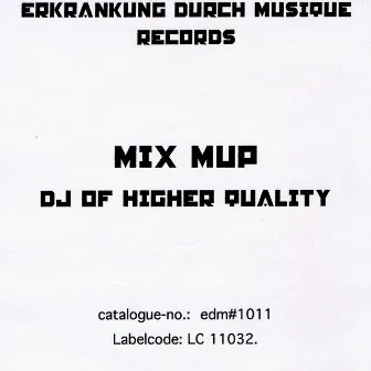 DJ Of Higher Quality by Mix Mup