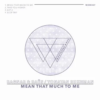 Mean That Much To Me by Yonatan Rukhman