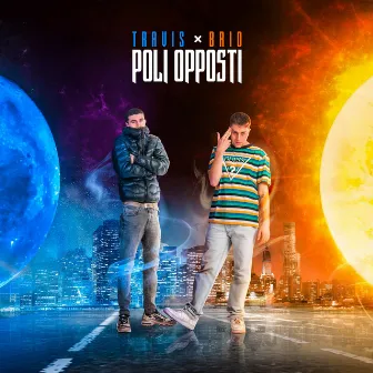 Poli Opposti by TRAVIS