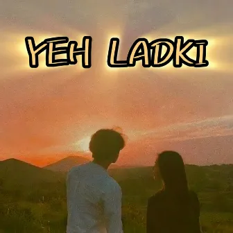 Yeh Ladki by Riyaan Pawar