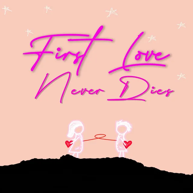 First Love Never Dies