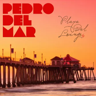 Playa Del Lounge 4 by Pedro del Mar