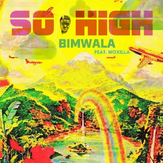 So High by Bimwala