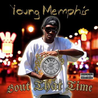 Bout That Time by Young Memphis