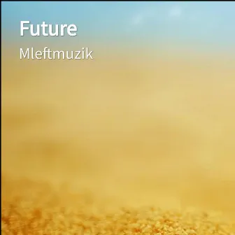 Future by Mleftmuzik