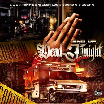 End up Dead Tonight by Lil E