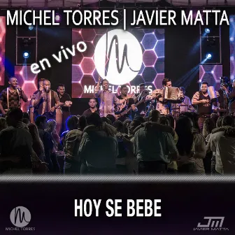 Hoy Se Bebe (En Vivo) by Javier Matta